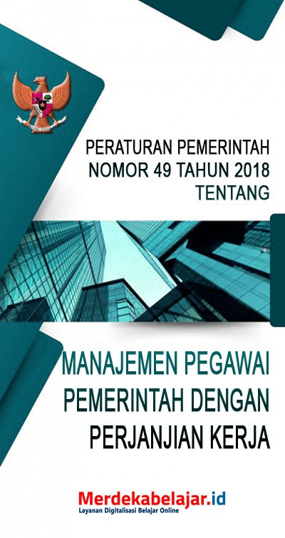 Peraturan Pemerintah Nomor 49 Tahun 2018 Tentang Manajemen Pegawai Pemerintah Dengan Perjanjian Kerja