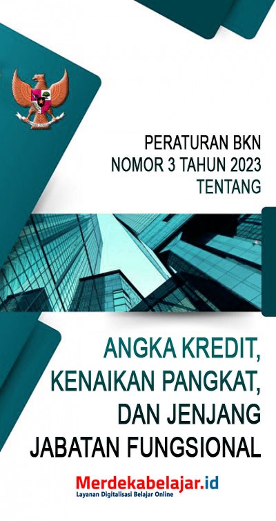 Peraturan BKN Nomor 3 Tahun 2023 tentang Angka Kredit, Kenaikan Pangkat, dan Jenjang Jabatan Fungsional