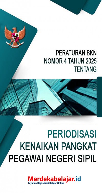 Peraturan BKN Nomor 4 Tahun 2025 tentang Periodisasi Kenaikan Pangkat Pegawai Negeri Sipil